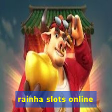 rainha slots online